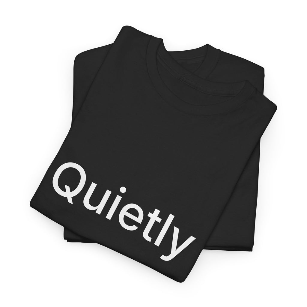 Quietly | Minimalist Black T-Shirt