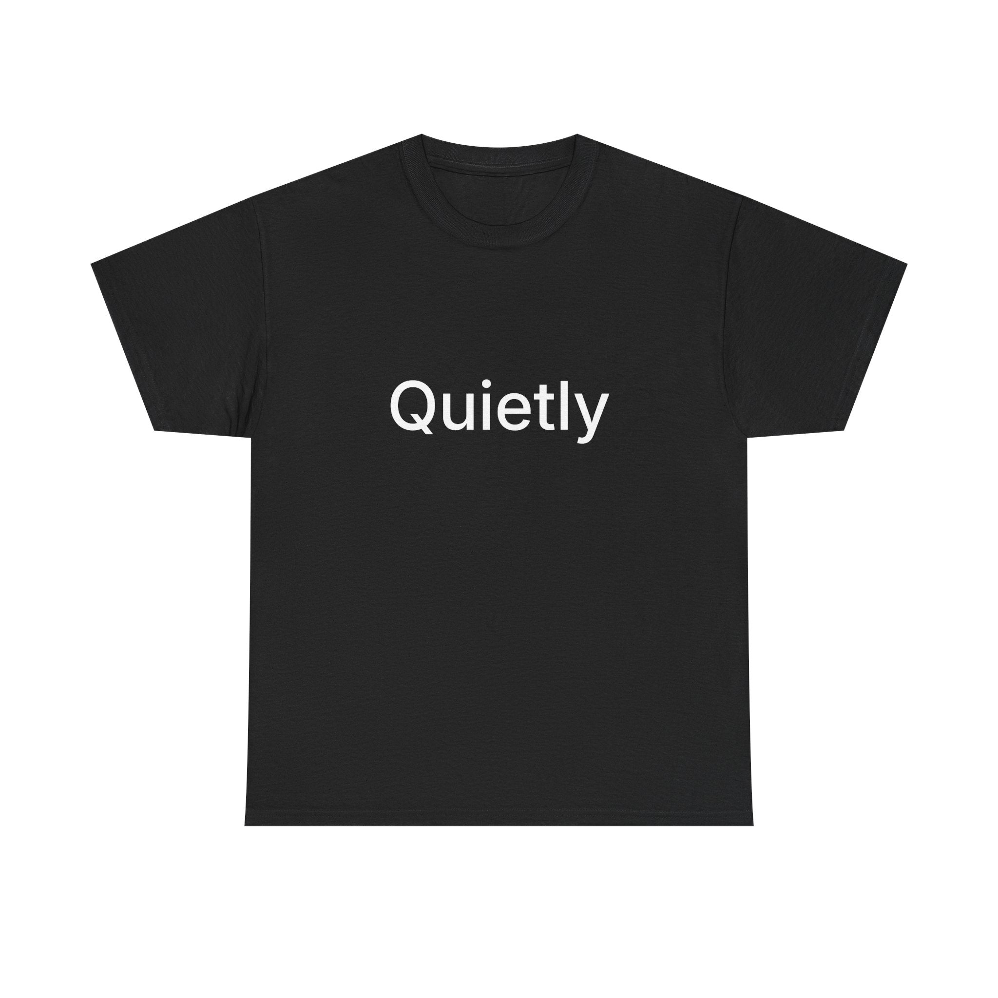 Quietly | Minimalist Black T-Shirt