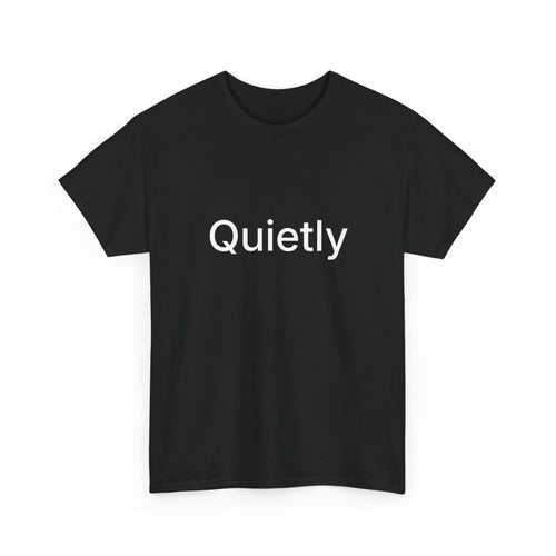 Quietly | Minimalist Black T-Shirt